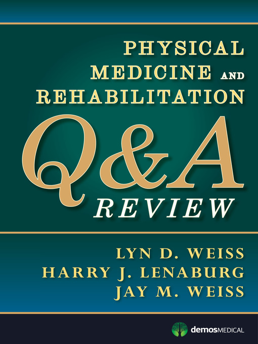 Title details for Physical Medicine and Rehabilitation Q&A Review by Lyn Weiss - Available